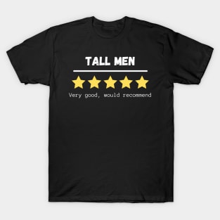 Tall men, five stars, very good, would recommend. T-Shirt